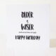 Older Wiser Happy Birthday CardOlder Wiser Birthday Card 371